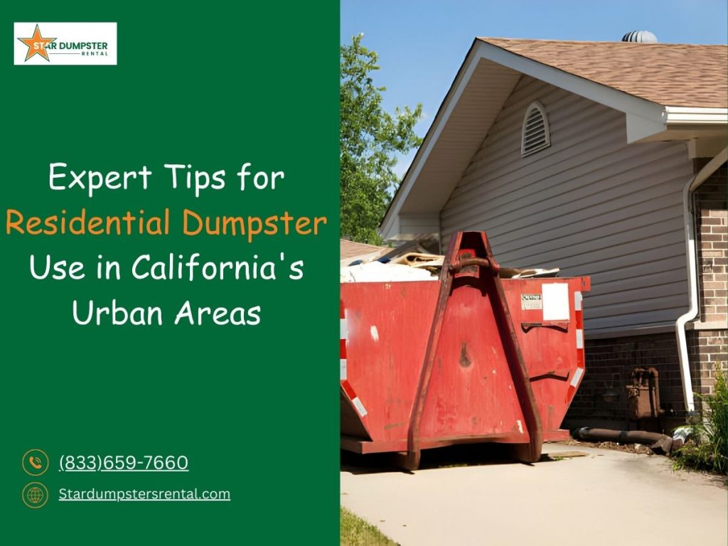 Expert Tips for Residential Dumpster Use in California's Urban Areas