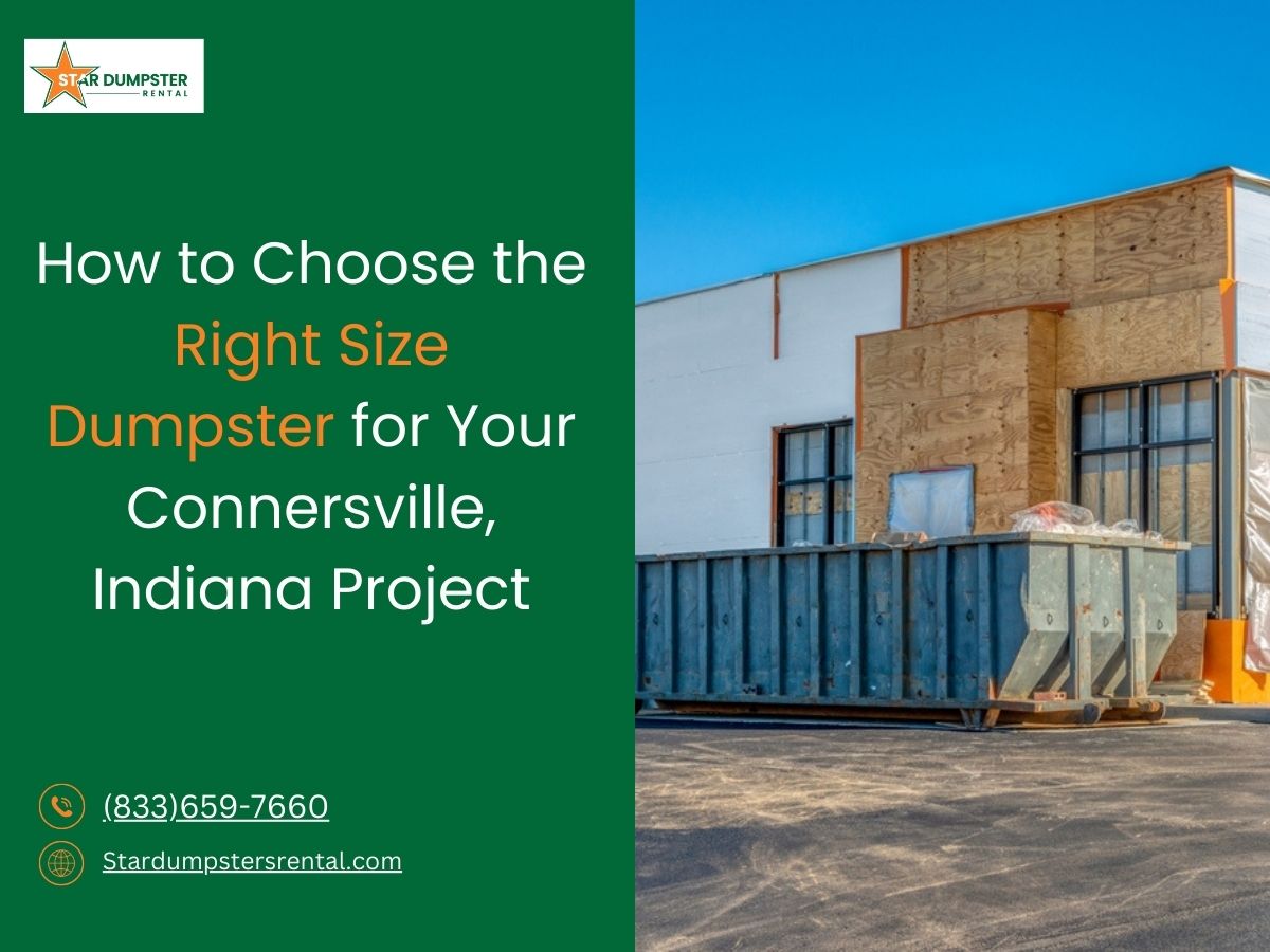 How to Choose the Right Size Dumpster for Your Connersville, Indiana Project