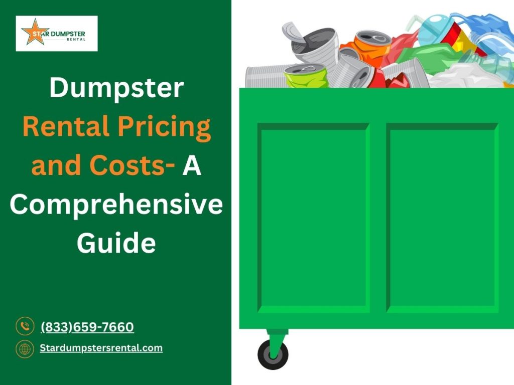 Dumpster Rental Pricing and Costs- A Comprehensive Guide