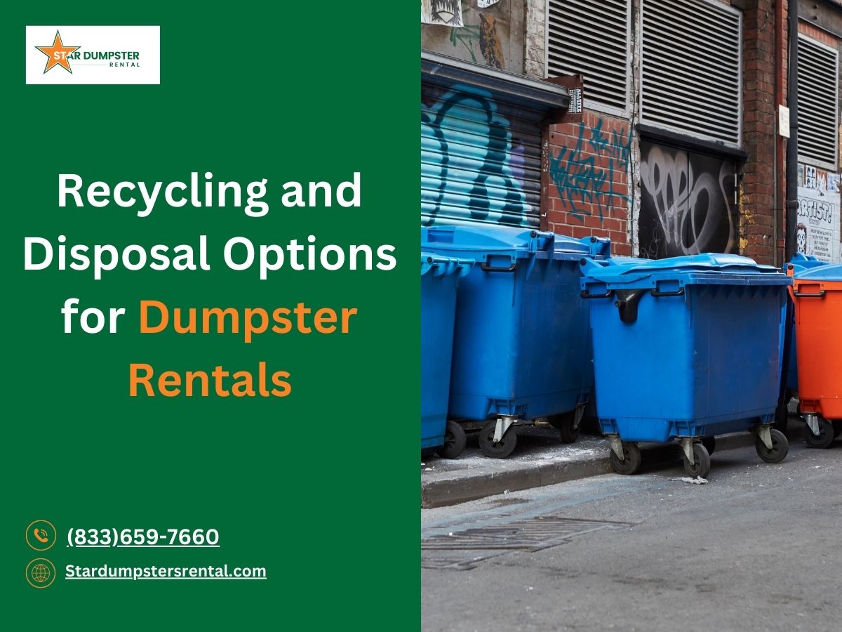 Recycling and Disposal Options for Dumpster Rentals