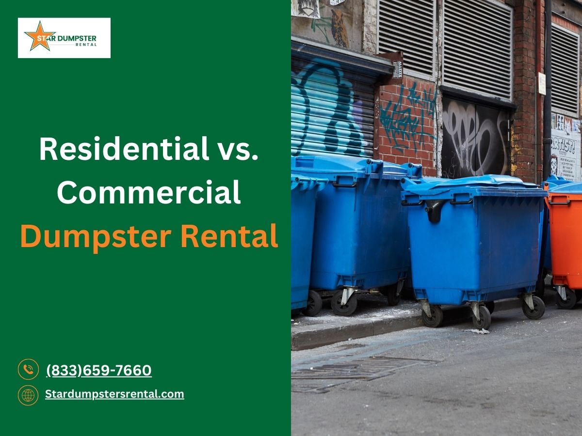 Residential vs. Commercial Dumpster Rental